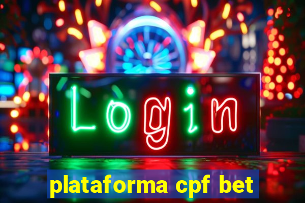 plataforma cpf bet